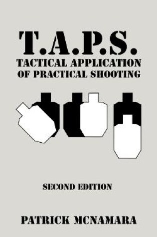 Cover of T.A.P.S. Tactical Application of Practical Shooting