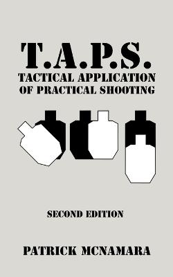 Book cover for T.A.P.S. Tactical Application of Practical Shooting