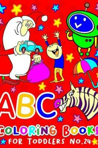 Cover of ABC Coloring Books for Toddlers No.24