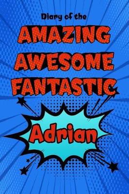 Book cover for Diary of the Amazing Awesome Fantastic Adrian