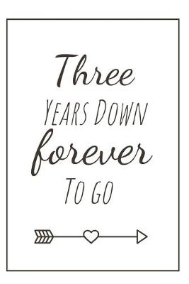 Book cover for Three Years Down Forever To Go