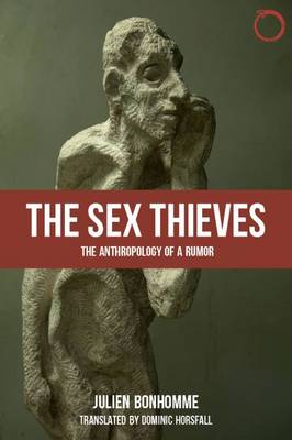 Book cover for The Sex Thieves – The Anthropology of a Rumor