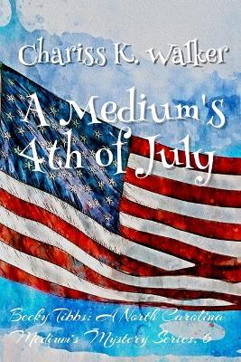 Cover of A Medium's 4th of July