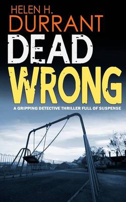 Book cover for DEAD WRONG a gripping detective thriller full of suspense