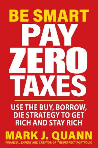 Cover of Be Smart and Pay Zero Taxes