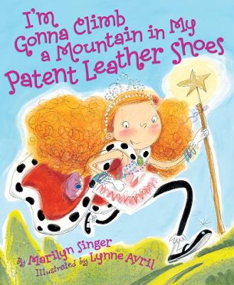 Book cover for I'm Gonna Climb a Mountain in My Patent Leather Shoes