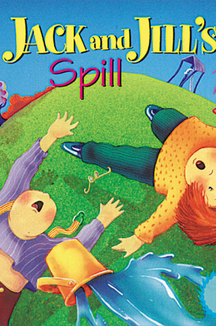 Cover of Jack and Jill's Spill