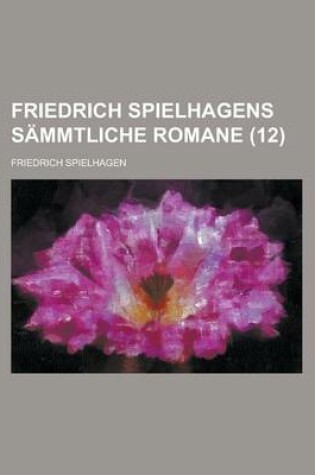 Cover of Friedrich Spielhagens Sammtliche Romane (12 )