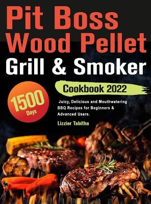 Cover of Pit Boss Wood Pellet Grill & Smoker Cookbook 2022