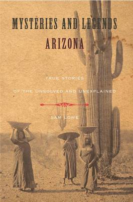 Book cover for Mysteries and Legends of Arizona