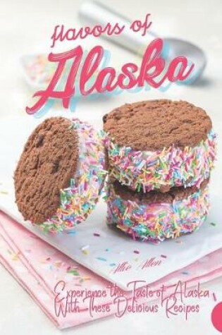 Cover of Flavors of Alaska