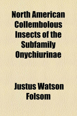 Cover of North American Collembolous Insects of the Subfamily Onychiurinae