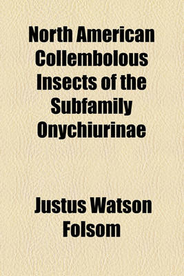 Book cover for North American Collembolous Insects of the Subfamily Onychiurinae