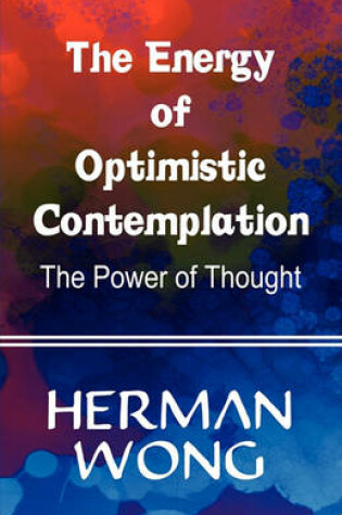 Cover of The Energy of Optimistic Contemplation