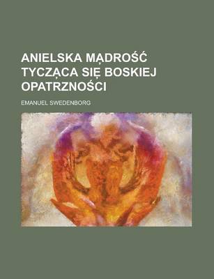 Book cover for Anielska Ma Dro Tycza CA Sie Boskiej Opatrzno CI