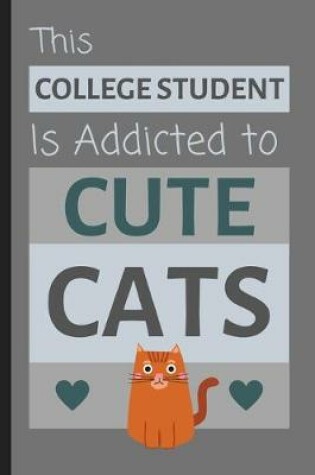 Cover of This College Student Is Addicted To Cute Cats