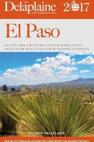 Cover of El Paso - The Delaplaine 2017 Long Weekend Guide