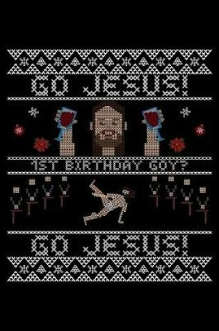 Cover of Go Jesus ! First Birthday Goy