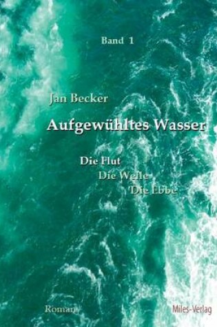 Cover of Aufgewühltes Wasser Band I