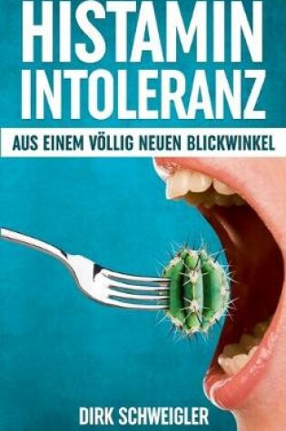 Cover of Histaminintoleranz aus einem völlig neuen Blickwinkel