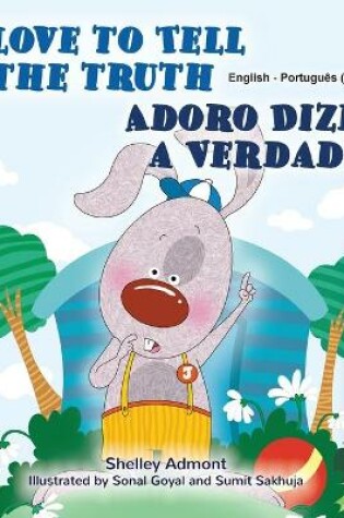 Cover of I Love to Tell the Truth (English Portuguese Bilingual Book for Kids - Portugal)