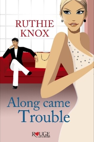 Cover of Along Came Trouble: A Rouge Contemporary Romance