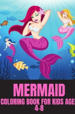 Cover of Mermaid Coloring Book For Kids Ages 4-8