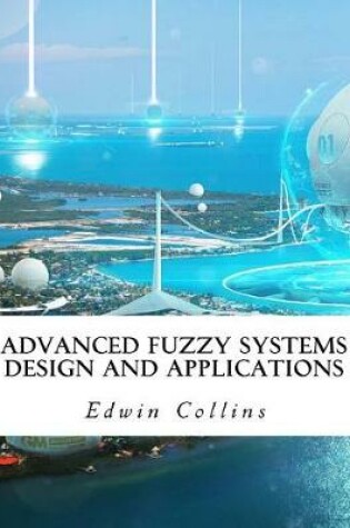 Cover of Advanced Fuzzy Systems Design and Applications