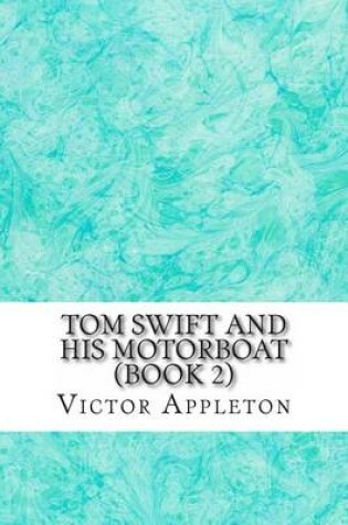 Cover of Tom Swift and His Motorboat (Book 2)