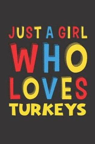 Cover of Just A Girl Who Loves Turkeys