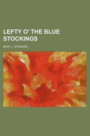 Cover of Lefty O' the Blue Stockings