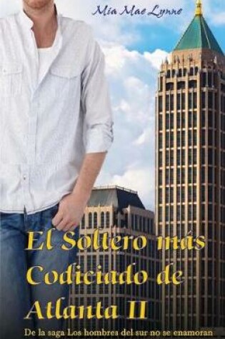 Cover of El Soltero mas Codiciado de Atlanta II