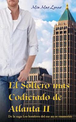 Book cover for El Soltero mas Codiciado de Atlanta II