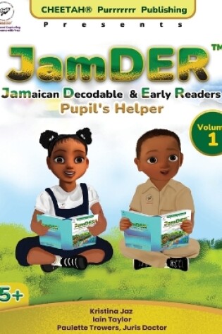 Cover of JamDER (Jamaican Decodable & Early Readers) Pupil's Helper Volume 1