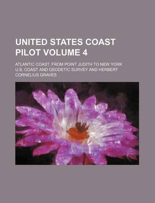 Book cover for United States Coast Pilot; Atlantic Coast. from Point Judith to New York Volume 4