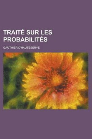 Cover of Traite Sur Les Probabilites
