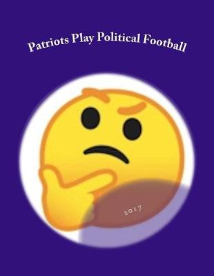 Book cover for Patriots Play Political Football