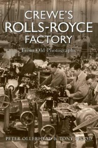 Cover of Crewe's Rolls Royce Factory From Old Photographs