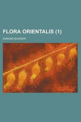 Cover of Flora Orientalis Volume 1