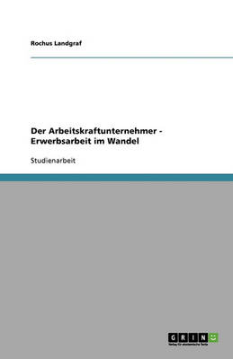 Book cover for Der Arbeitskraftunternehmer - Erwerbsarbeit im Wandel