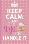 Book cover for Let The Make Up Artist Handle It