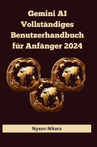 Cover of Gemini AI Vollständiges Benutzerhandbuch für Anfänger 2024