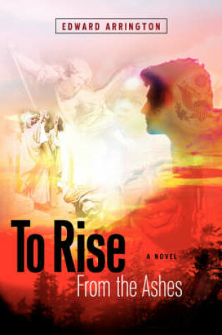 Cover of To Rise from the Ashes a Novel