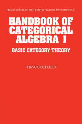 Cover of Handbook of Categorical Algebra: Volume 1, Basic Category Theory