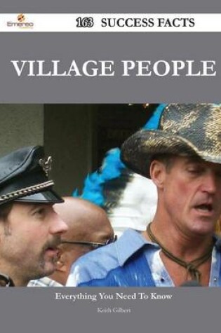 Cover of Village People 163 Success Facts - Everything You Need to Know about Village People