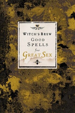 Cover of Witch's Brew Good Spells for Great Sex