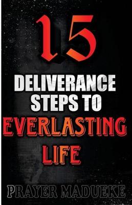 Cover of 15 Deliverance Steps to Everlasting Life