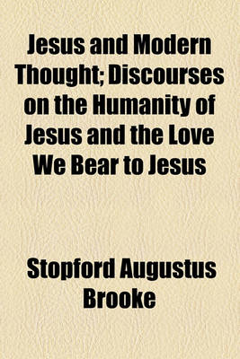 Book cover for Jesus and Modern Thought; Discourses on the Humanity of Jesus and the Love We Bear to Jesus