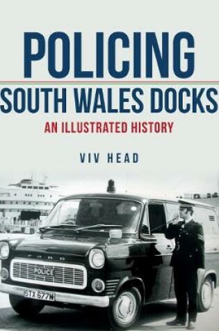 Cover of Policing South Wales Docks