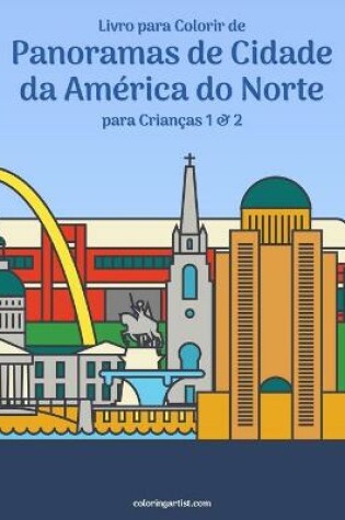 Cover of Livro para Colorir de Panoramas de Cidade da America do Norte para Criancas 1 & 2